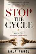 Stop The Cycle: The Communication Patterns Keeping Couples Stuck and How to Break Free by Lola Agosu | barcode:9798197724212 | source:'9798197724212.jpg