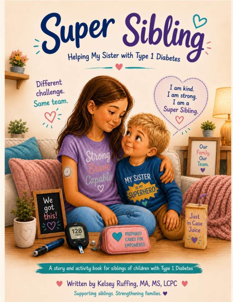 Super Sibling™: Helping My Sister with Type 1 Diabetes by Kelsey Ruffing, MA, MS, LCPC | barcode:9798197953773 | source:'9798197953773.jpg