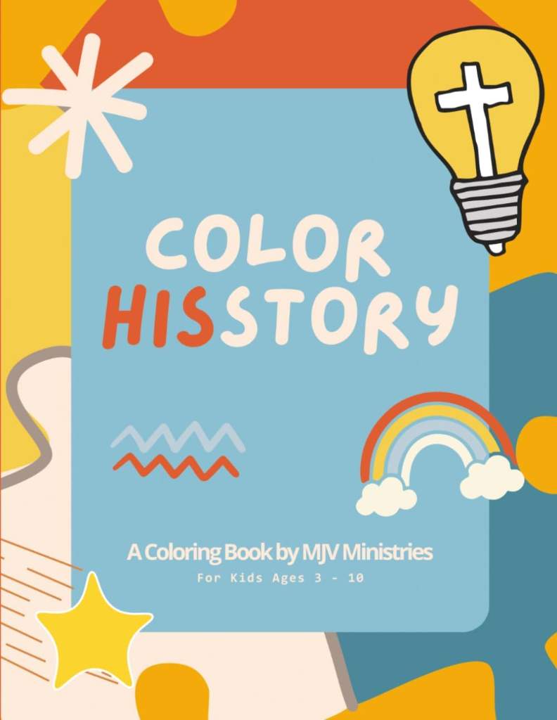 Color His Story: A Christian Coloring Book for Kids — Biblical Scenes, Scripture Verses, and Faith-Filled Pages by MJV Ministries | barcode:9798197966551 | source:'9798197966551.jpg