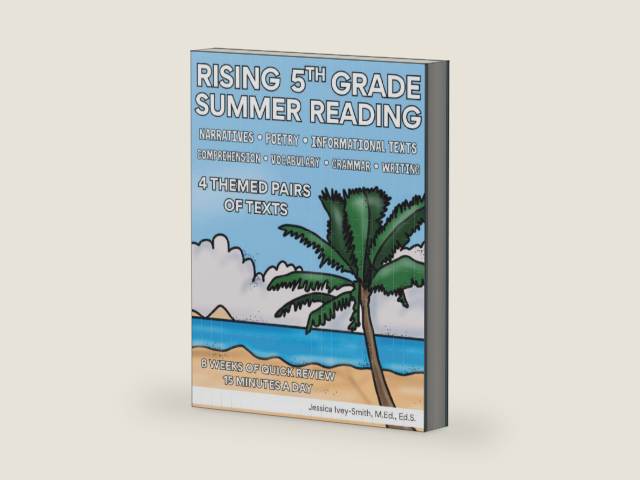 Rising 5th Grade Summer Reading Workbook: Reading and Writing Practice Activities for Kids Ages 9 to 11 | Bridging 4th to 5th Grade with Paired Texts, Comprehension, Vocabulary, Grammar, and Writing by Jessica Ivey-Smith Ed.S. | barcode:9798198029026 | source:'9798198029026-right-three-quarter.jpg