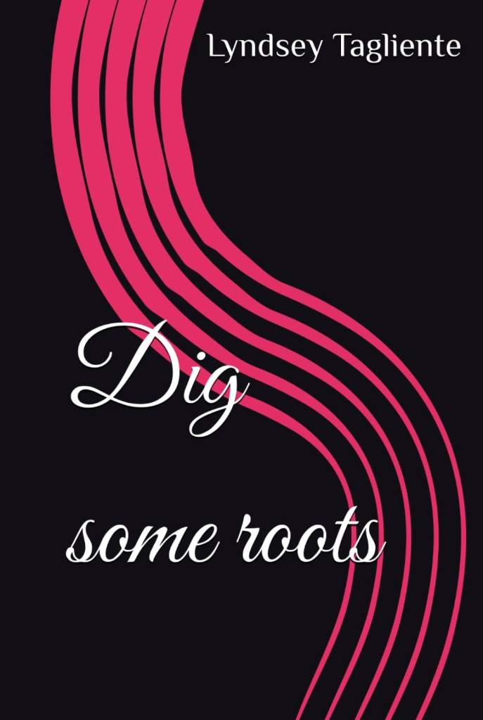 Dig some roots by Lyndsey J Tagliente | barcode:9798198316539 | source:'9798198316539.jpg