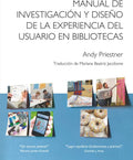 Manual de investigación y diseño de la experiencia del usuario en bibliotecas (Spanish Edition) by Andy Priestner | barcode:9798198351622 | source:'9798198351622.jpg
