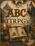 The ABC's of TTRPG's: A Fantasy Adventure from A to Z by R C EUBANK | barcode:9798198386242 | source:'9798198386242.jpg