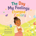 The Day My Feelings Changed Colors by Mia Newton | barcode:9798198781627 | source:'9798198781627.jpg