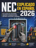 NEC Explicado en Español 2026: Guía práctica de electricidad, seguridad e instalaciones para aprendices, electricistas y estudiantes (Spanish Edition) by Juan S. Carlos | barcode:9798199259323 | source:'9798199259323.jpg