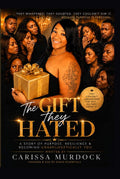The Gift They Hated: Life Lessons on Purpose, Resilience, and Becoming Unapologetically You by Carissa Murdock | barcode:9798199501026 | source:'9798199501026.jpg