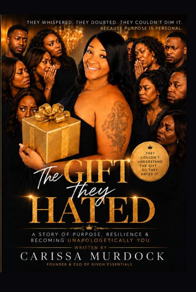 The Gift They Hated: Life Lessons on Purpose, Resilience, and Becoming Unapologetically You by Carissa Murdock | barcode:9798199501026 | source:'9798199501026.jpg