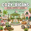 Cozy-ricans: Oficios, chiripas y lugares (Spanish Edition) by Mary Cookie | barcode:9798199790772 | source:'9798199790772.jpg