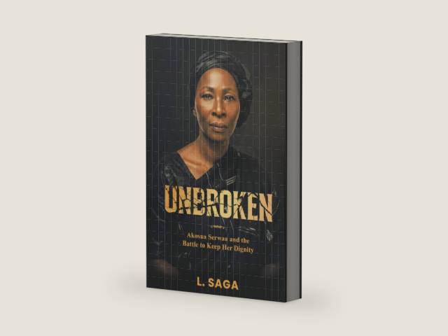 UNBROKEN: Akosua Serwaa and the Battle to Keep Her Dignity by L SAGA | barcode:9798199857529 | source:'9798199857529-right-three-quarter.jpg