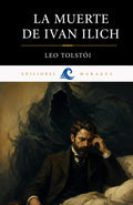 LA MUERTE DE IVAN ILICH DE LEO TOLSTÓI: EDICIÓN EN ESPAÑOL. TRADUCCIÓN MODERNA (Spanish Edition) by LEO TOLSTÓI | barcode:9798199989701 | source:'9798199989701.jpg