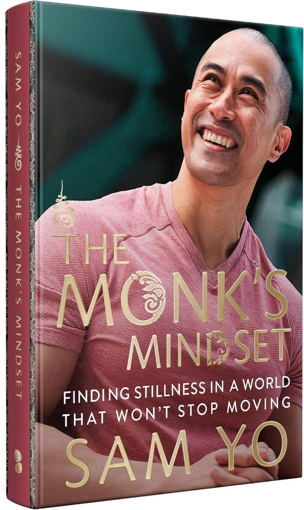 The Monk's Mindset: Finding Stillness in a World That Won't Stop Moving by Sam Yo | barcode:9798212435994 | source:'9798212435994.jpg
