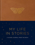My Life in Stories: A Guided Journal from The Moth by The Moth | barcode:9798217033805 | source:'9798217033805.jpg