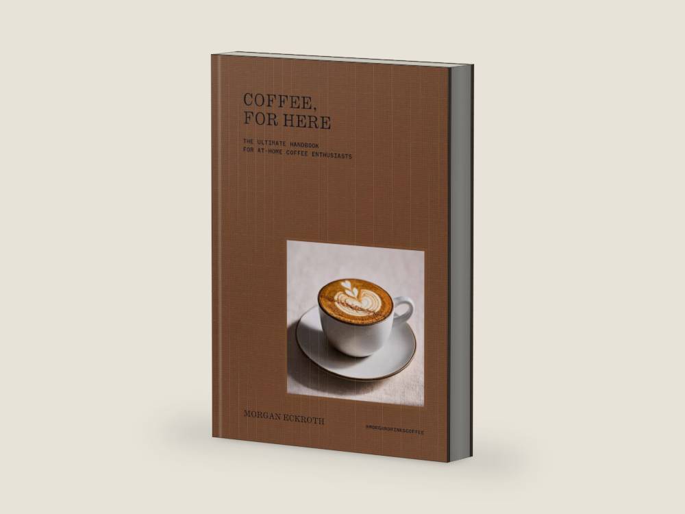 Coffee, for Here: The Ultimate Handbook for At-Home Coffee Enthusiasts by Morgan Eckroth | barcode:9798217035366 | source:'9798217035366-right-three-quarter.jpg