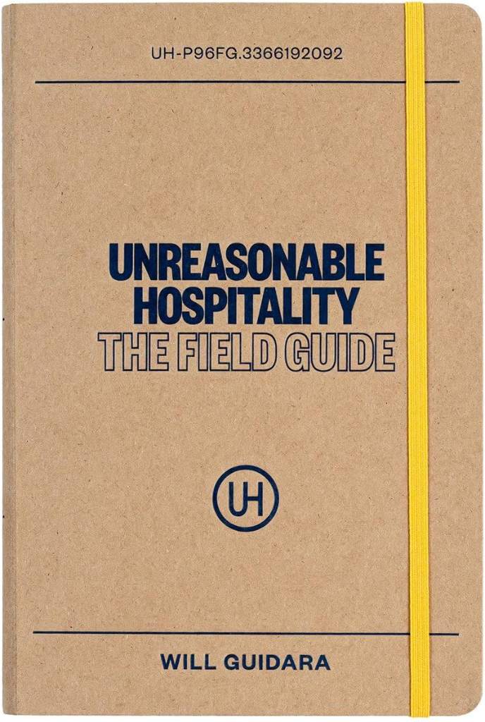 Unreasonable Hospitality: The Field Guide (The Unreasonable Hospitality Collection) by Will Guidara | barcode:9798217045235 | source:'9798217045235.jpg