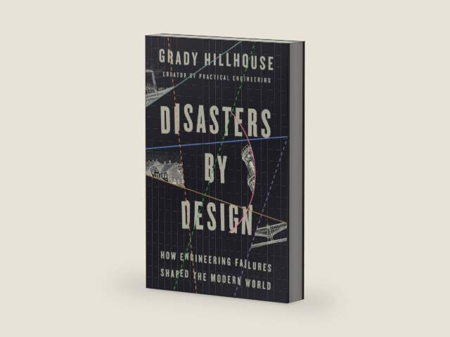 Disasters by Design: How Engineering Failures Shaped the Modern World by Grady Hillhouse | barcode:9798217046829 | source:'9798217046829-right-three-quarter.jpg