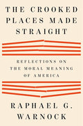 The Crooked Places Made Straight: Reflections on the Moral Meaning of America by Raphael G. Warnock | barcode:9798217058983 | source:'9798217058983.jpg