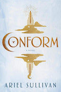 Conform: A Novel by Ariel Sullivan | barcode:9798217091003 | source:'9798217091003.jpg