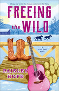 Freeing the Wild: A Silver Pines Novel (Silver Pines Ranch Series) by Paisley Hope | barcode:9798217094097 | source:'9798217094097.jpg