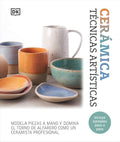 Cerámica. Técnicas artísticas (Complete Pottery Techniques) (Spanish Edition) by DK | barcode:9798217129829 | source:'9798217129829.jpg
