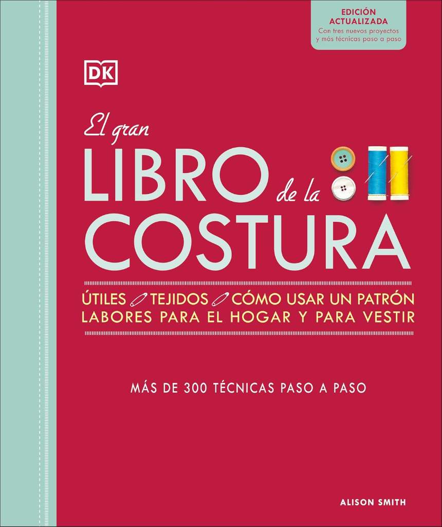 El gran libro de la costura. Nueva edición (The Sewing Book 3rd Edition) (Spanish Edition) by Alison Smith | barcode:9798217129942 | source:'9798217129942.jpg