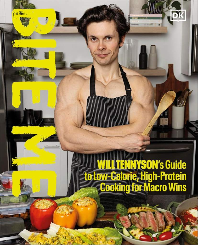 Bite Me: Will Tennyson's Guide to Low-Calorie, High-Protein Cooking for Macro Wins by Will Tennyson | barcode:9798217130849 | source:'9798217130849.jpg