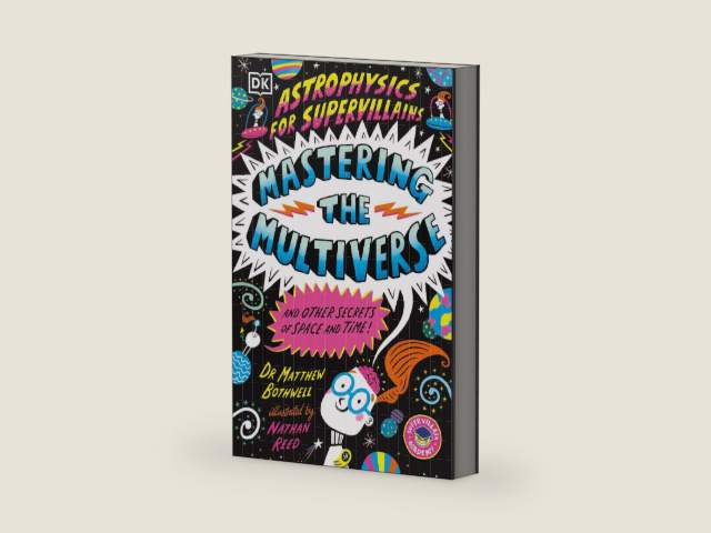 Astrophysics for Supervillains 3 Mastering the Multiverse (and Other Secrets of Space and Time) by Dr. Matthew Bothwell | barcode:9798217139828 | source:'9798217139828-right-three-quarter.jpg
