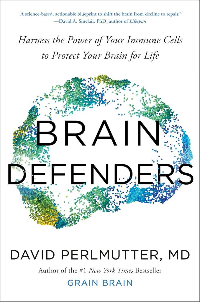 Brain Defenders: Harness the Power of Your Immune Cells to Protect Your Brain for Life by David Perlmutter M.D. | barcode:9798217178469 | source:'9798217178469.jpg