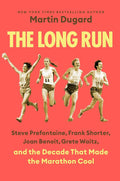 The Long Run: Steve Prefontaine, Frank Shorter, Joan Benoit, Grete Waitz, and the Decade That Made the Marathon Cool by Martin Dugard | barcode:9798217178483 | source:'9798217178483.jpg