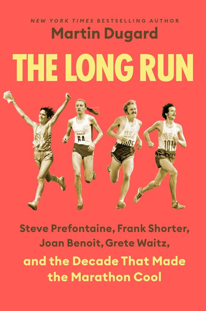 The Long Run: Steve Prefontaine, Frank Shorter, Joan Benoit, Grete Waitz, and the Decade That Made the Marathon Cool by Martin Dugard | barcode:9798217178483 | source:'9798217178483.jpg