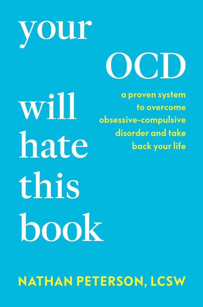 Your OCD Will Hate This Book: A Proven System to Overcome Obsessive-Compulsive Disorder and Take Back Your Life by Nathan Peterson | barcode:9798217178681 | source:'9798217178681.jpg