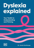 Dyslexia Explained: Your Toolkit to Understanding and Thriving (Neurodiversity Explained) by Jacob Santhouse | barcode:9798217311323 | source:'9798217311323.jpg