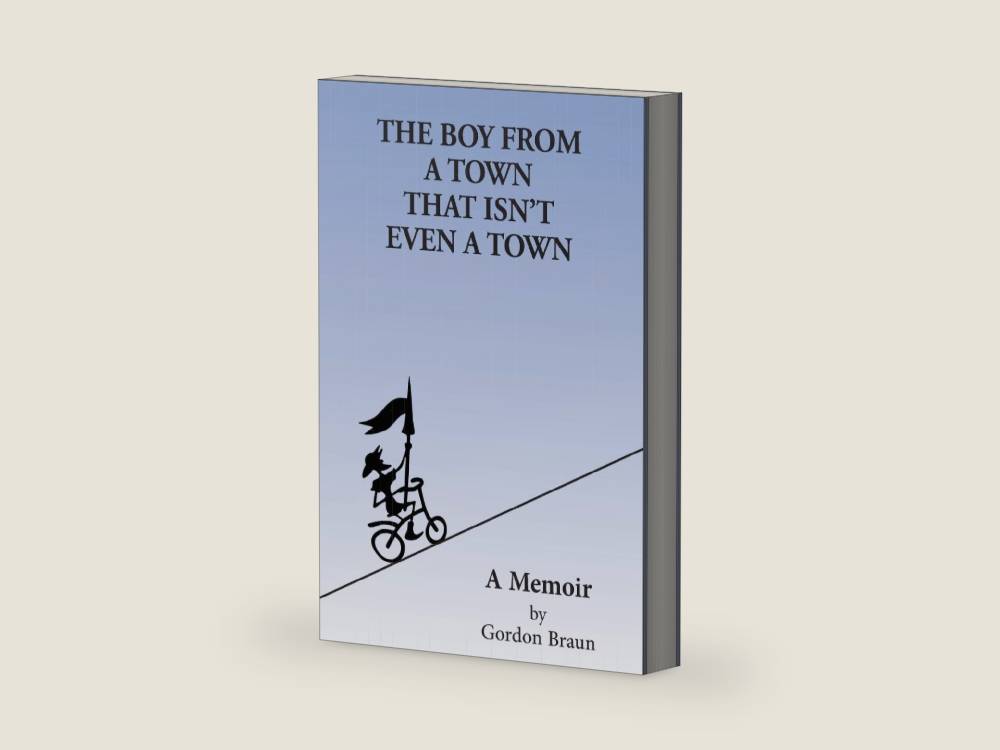 The Boy From a Town That Isn't Even a Town by Gordon Braun | barcode:9798218279042 | source:'9798218279042-right-three-quarter.jpg