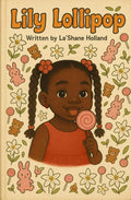 Lily Lollipop by La'shane Shanntel Holland | barcode:9798218744342 | source:'9798218744342.jpg