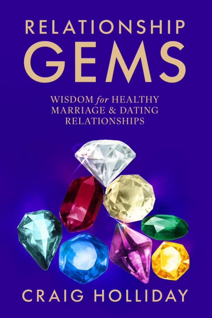 Relationship Gems: WISDOM for HEALTHY MARRIAGE & DATING RELATIONSHIPS by Mr Craig Holliday | barcode:9798218754518 | source:'9798218754518.jpg