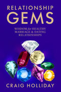 Relationship Gems: WISDOM for HEALTHY MARRIAGE & DATING RELATIONSHIPS by Mr Craig Holliday | barcode:9798218754518 | source:'9798218754518.jpg