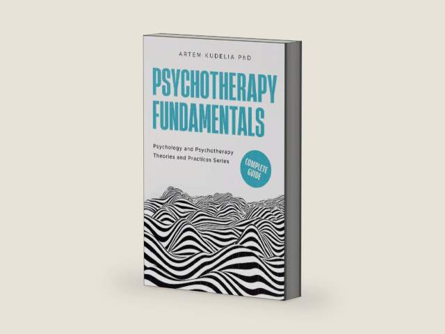 Psychotherapy Fundamentals: Complete Guide (Theories and Practices of Psychology and Psychotherapy) by Artem Kudelia PhD | barcode:9798230200130 | source:'9798230200130-right-three-quarter.jpg