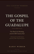 The Gospel of the Guadalupe: The Flood, the Mending, and the Hill Country Soul (The Porch Light Project) by Randi Webber | barcode:9798234115119 | source:'9798234115119.jpg