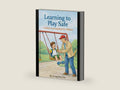 Learning to Play Safe: A Safety Learning Book for Children by Chong Sim Clint | barcode:9798241541307 | source:'9798241541307-right-three-quarter.jpg