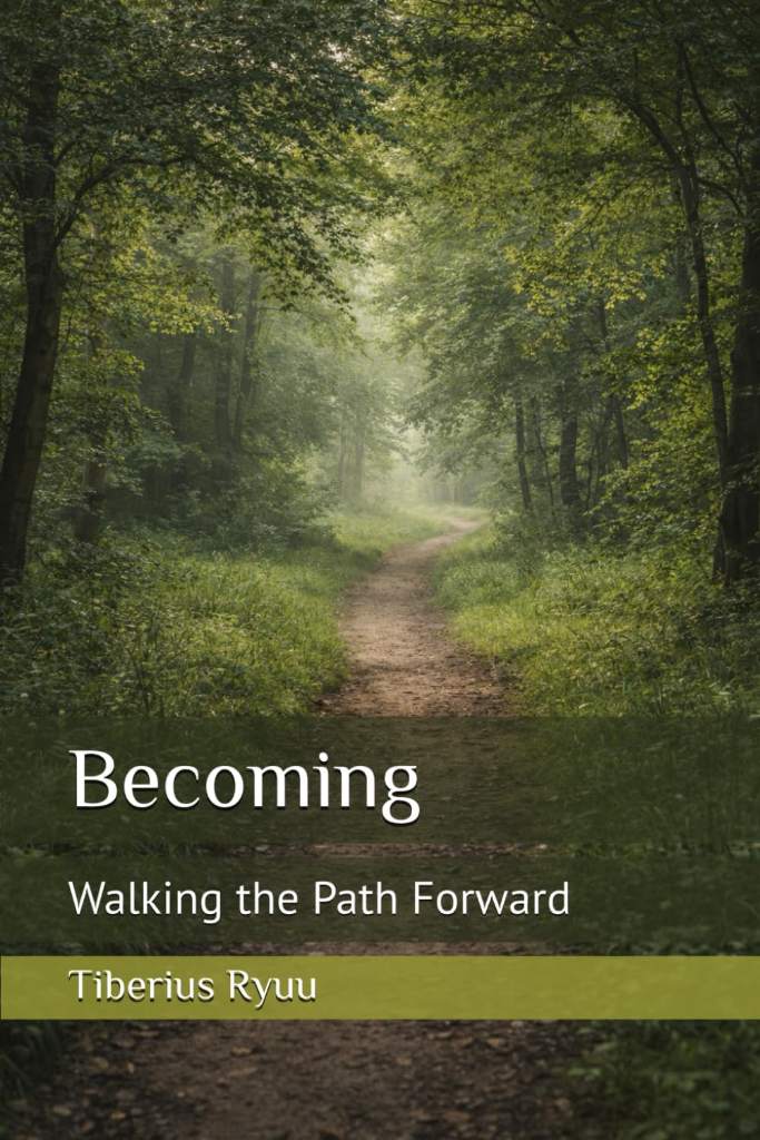 Becoming: Walking the Path Forward (The Path of Becoming Series) by Tiberius Ryuu | barcode:9798242116474 | source:'9798242116474.jpg
