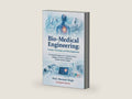 Bio-Medical Engineering: Principles, Technologies, and Clinical Applications: An Integrated Approach to Medical Devices, Imaging, AI-Driven Healthcare, and Bio-Systems Design by Prof Harmeet Singh Chandigarh University | barcode:9798242139602 | source:'9798242139602-right-three-quarter.jpg