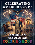 Celebrating America's 250th - American Revolution Coloring Book: America's 250th Anniversary - American Revolution Coloring Book: Celebrating 250 ... Coloring Journey for Kids and Adults by Jamsheed Thondikkal | barcode:9798242396388 | source:'9798242396388.jpg