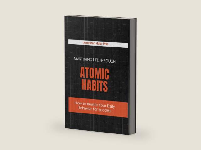Mastering Life Through Atomic Habits: How to Rewire Your Daily Behavior for Success by Jonathan Hale PhD | barcode:9798243221085 | source:'9798243221085-right-three-quarter.jpg