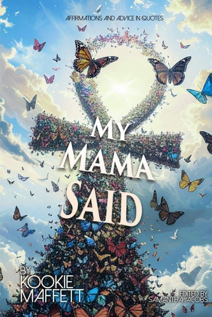 My Mama Said by Kookie Maffett | barcode:9798243694643 | source:'9798243694643.jpg