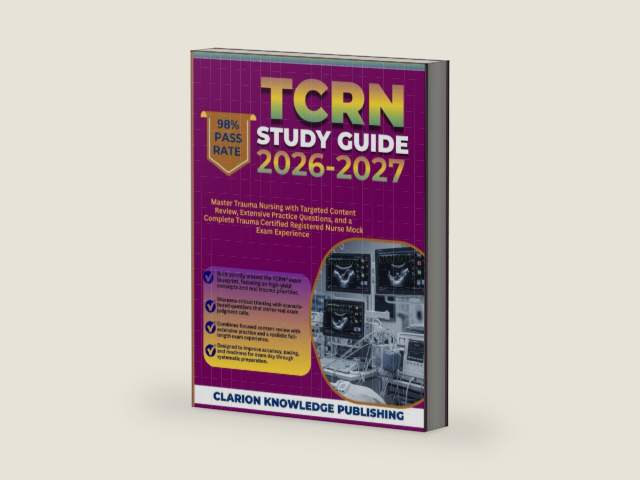 TCRN Study Guide 2026-2027: Master Trauma Nursing with Targeted Content Review, Extensive Practice Questions, and a Complete Trauma Certified Registered Nurse Mock Exam Experience by CLARION KNOWLEDGE PUBLISHING | barcode:9798245319858 | source:'9798245319858-right-three-quarter.jpg