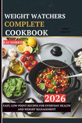 WEIGHT WATCHERS COMPLETE COOKBOOK: EASY, LOW-POINT RECIPES FOR EVERYDAY HEALTH AND WEIGHT MANAGEMENT by Kai Norris | barcode:9798245819938 | source:'9798245819938.jpg