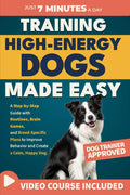 Training High-Energy Dogs Made Easy: A Step-by-Step Guide with Routines, Brain Games, and Breed-Specific Plans to Improve Behavior and Create a Calm, Happy Dog by Emma Wilder | barcode:9798245991870 | source:'9798245991870.jpg