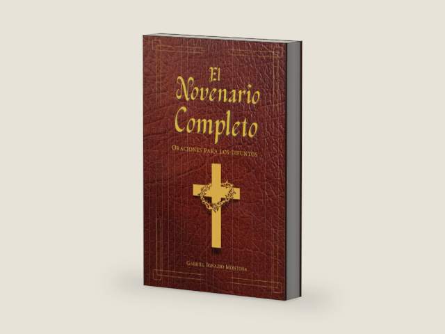 El Novenario completo libro de oraciones para los difuntos: Con el Santo Rosario católico en español. Guía para el Levantamiento de la Cruz y encontrar consuelo por la pérdida. (Spanish Edition) by Gabriel Ignazio Montoya | barcode:9798246364215 | source:'9798246364215-right-three-quarter.jpg