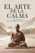 El arte de la calma - 52 historias zen para reconectar con tu paz interior: Historias de sabiduría para una mente más ligera y un corazón más libre (Spanish Edition) by Akira Hayashi | barcode:9798246772904 | source:'9798246772904.jpg