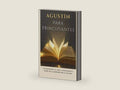 Agustín para principiantes: Entendiendo su vida, confesiones y papel en la historia de la Iglesia (Serie de Historia de la Iglesia Primitiva) (Spanish Edition) by Leo Eusebius | barcode:9798247056591 | source:'9798247056591-right-three-quarter.jpg