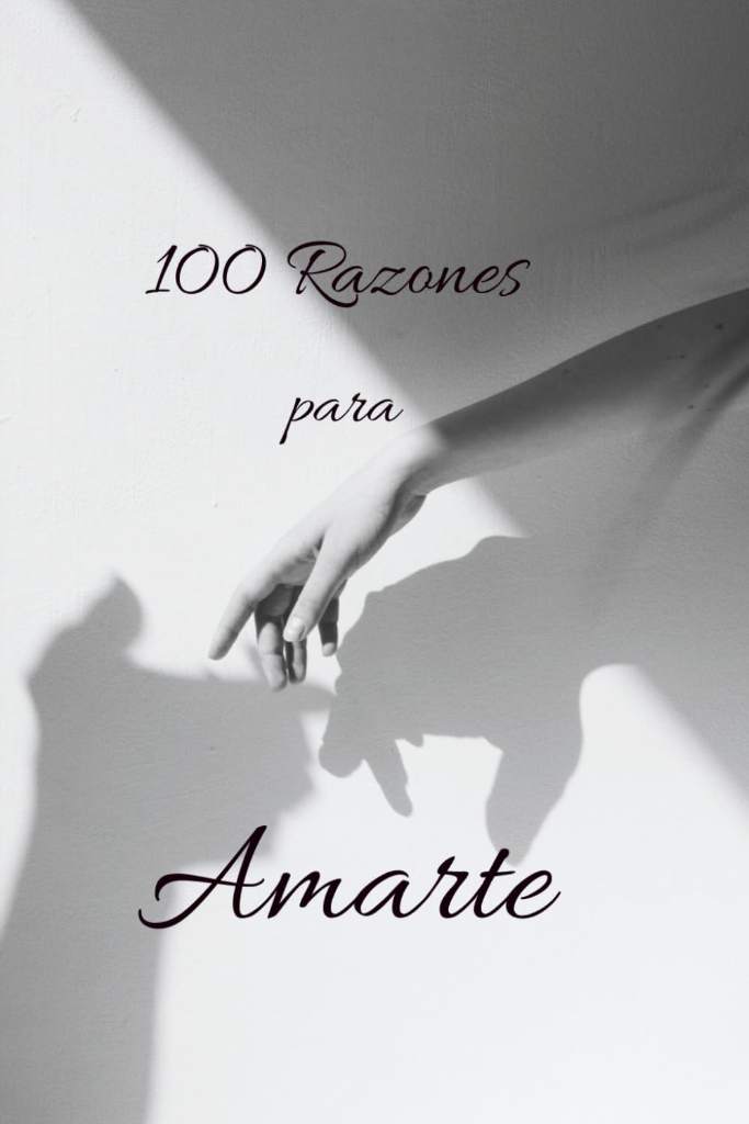 100 Razones para Amarte: Poemas para decir lo que a veces no puedes con palabras (Spanish Edition) by Books | barcode:9798247143581 | source:'9798247143581.jpg